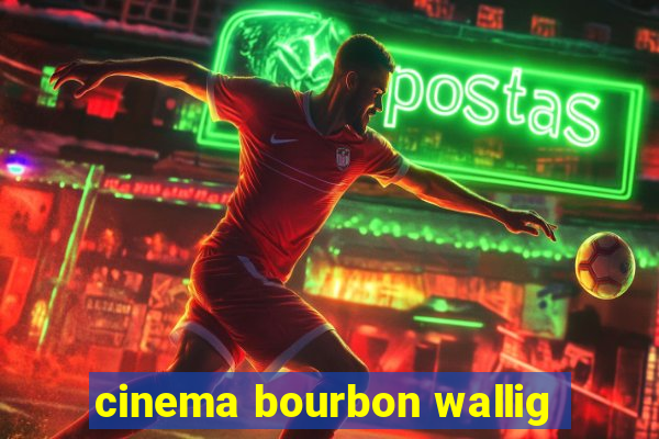 cinema bourbon wallig